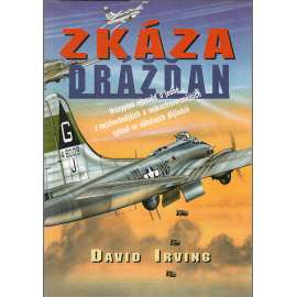 Zkáza Drážďan [nálet na Drážďany 1945 Dresden bombardování]