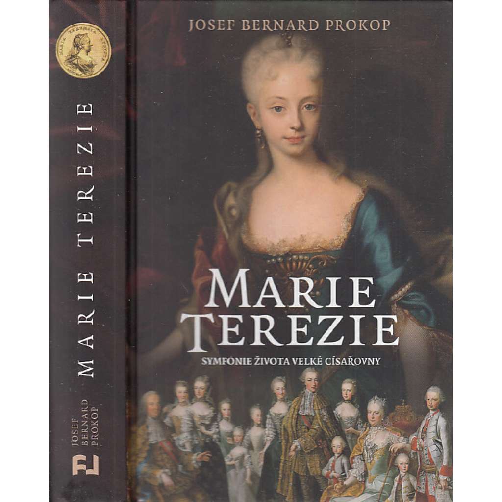 Marie Terezie: Symfonie života velké císařovny  (Marie Terezie, Habsburkové)