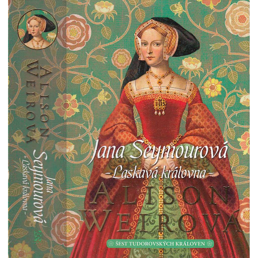 Jana Seymourová - Laskavá královna [román z cyklu Šest tudorovských královen - Jindřich VIII., anglický král, manželka Jane Seymour]