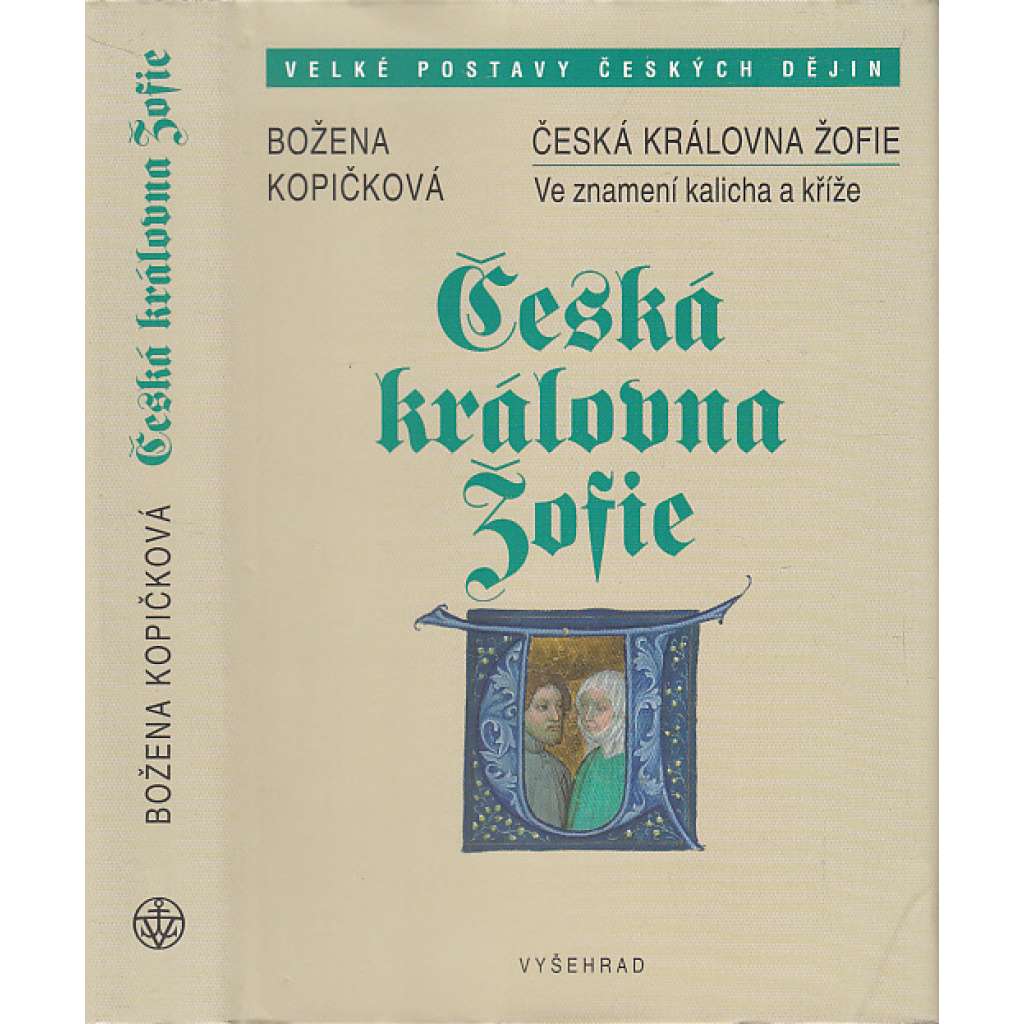 Česká královna Žofie - Ve znamení kalicha a kříže