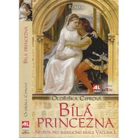 Bílá princezna. Nevěsta pro budoucího krále Václava I. [Kunhuta Štaufská a Václav I. - historický román]