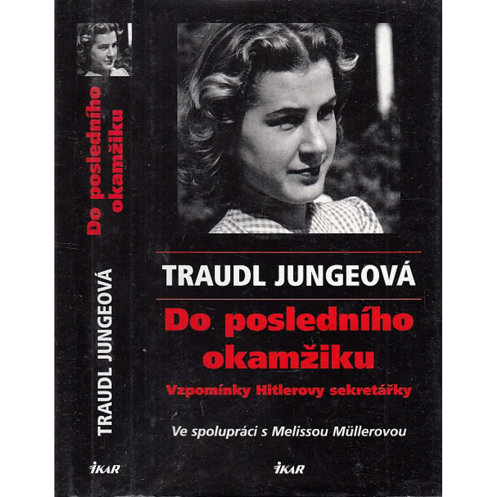 Do posledního okamžiku [Hitler - Vzpomínky Hitlerovy sekretářky na pád Třetí říše, nacistické Německo 1945]