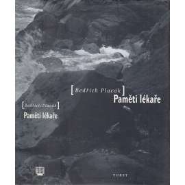 Paměti lékaře [lékař Bedřich Placák, kardiochirurg, vzpomínky]