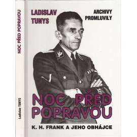 Noc před popravou [Karl Hermann Frank a jeho obhájce - Archivy promluvily; nacismus]