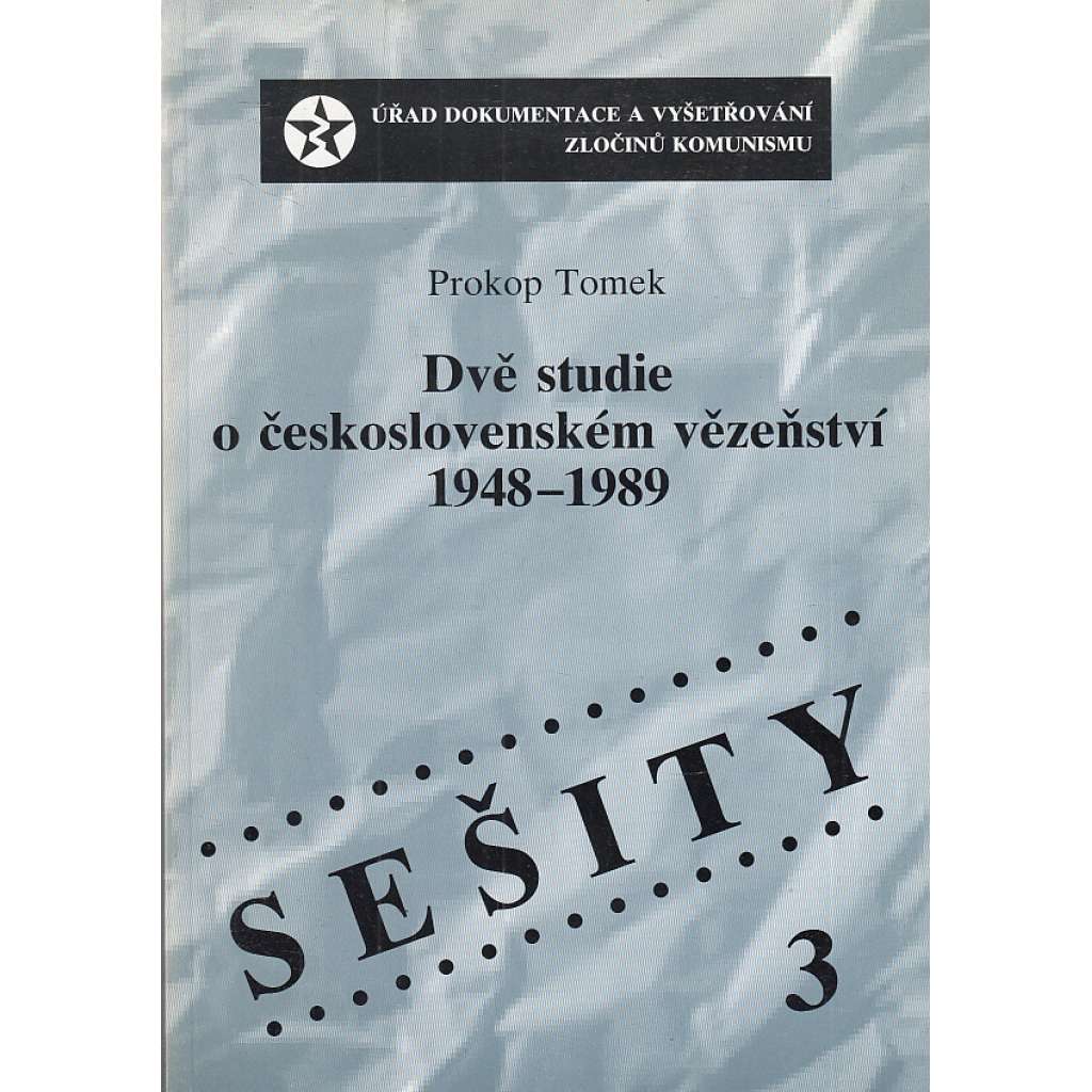 Dvě studie o československém vězeňství 1948 - 1989 (Sešity 3.)