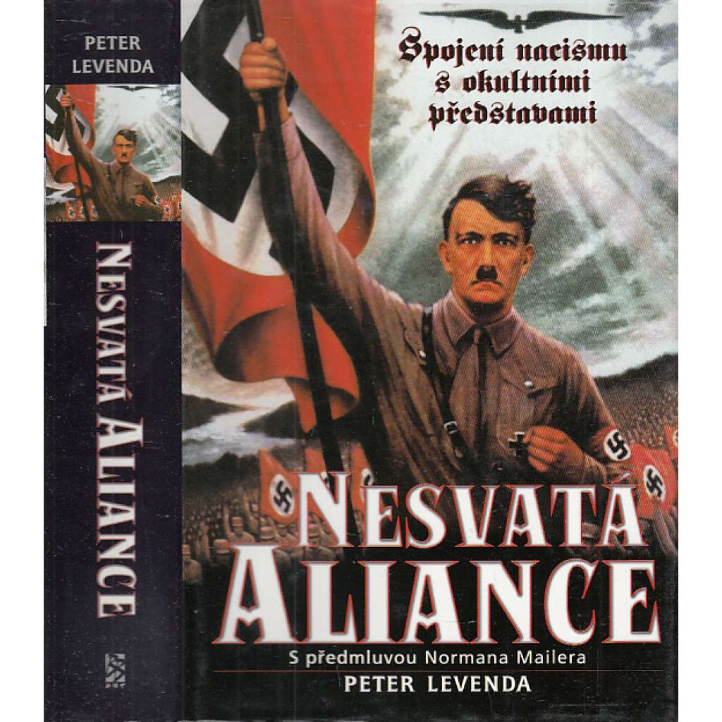 Nesvatá aliance [Spojení nacismu s okultními představami; nacismus a okultismus]