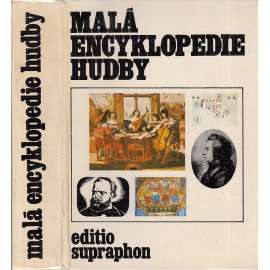 Malá encyklopedie hudby [Z obsahu: hudba, skladby, hudební skladatelé, dirigenti, opera, symfonie, orchestr, zpěv apod.]