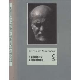 Zápisky z blázince [Miroslav Macháček - herec, divadelní režisér]