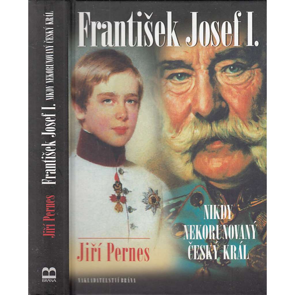 František Josef I.: Nikdy nekorunovaný český král