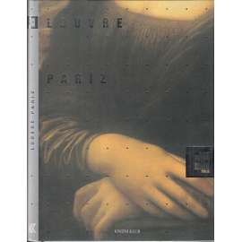 Louvre Paříž [Edice Slavné galerie světa - obrazy, malby, obrazárna, malířství]