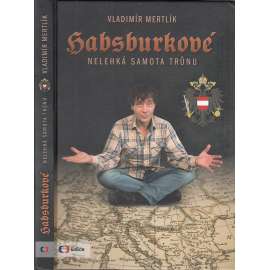 Habsburkové - Nelehká samota trůnu