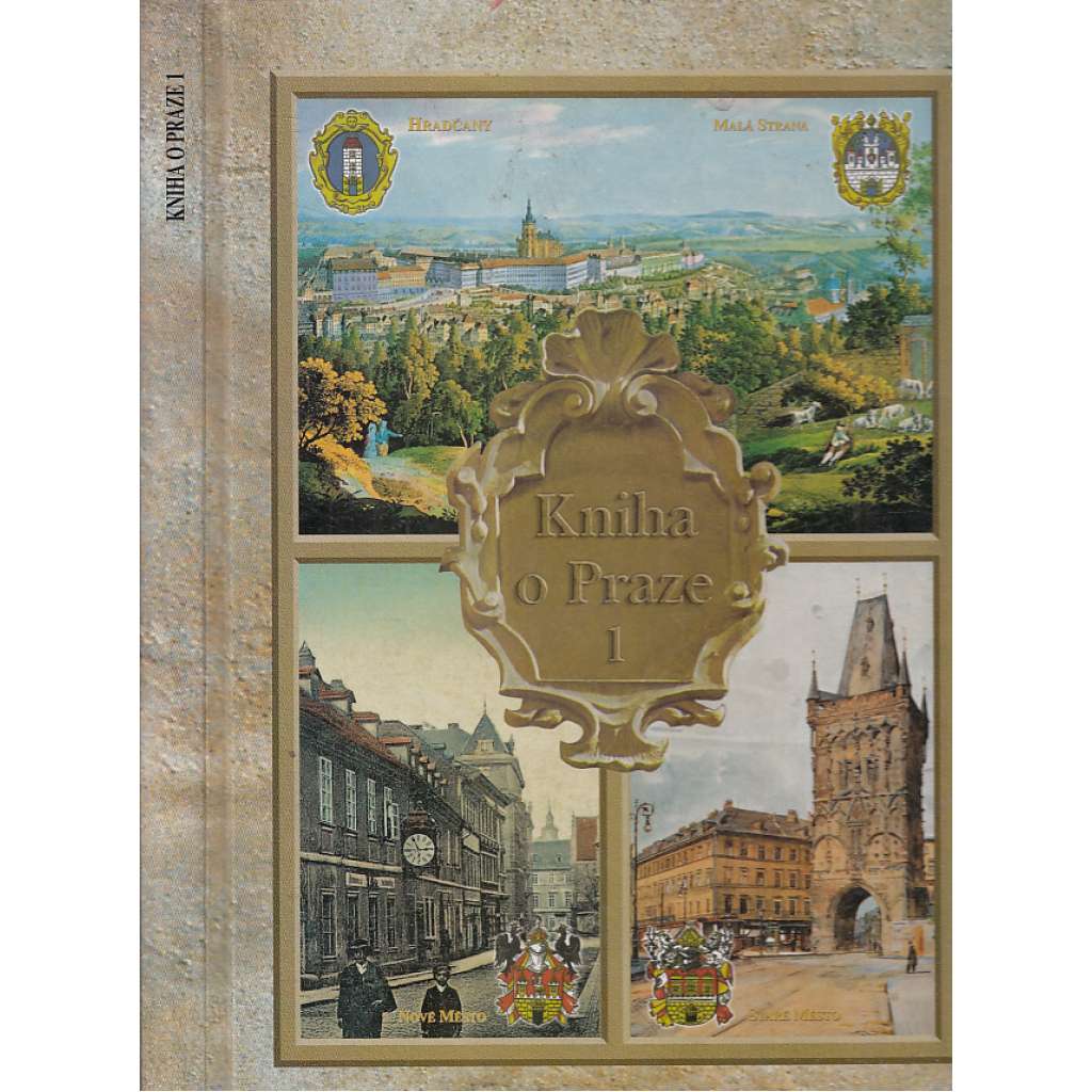 Kniha o Praze 1 (Praha - Hradčany, Malá Strana, Staré Město, Nové Město, Židovské Ghetto, Josefov)