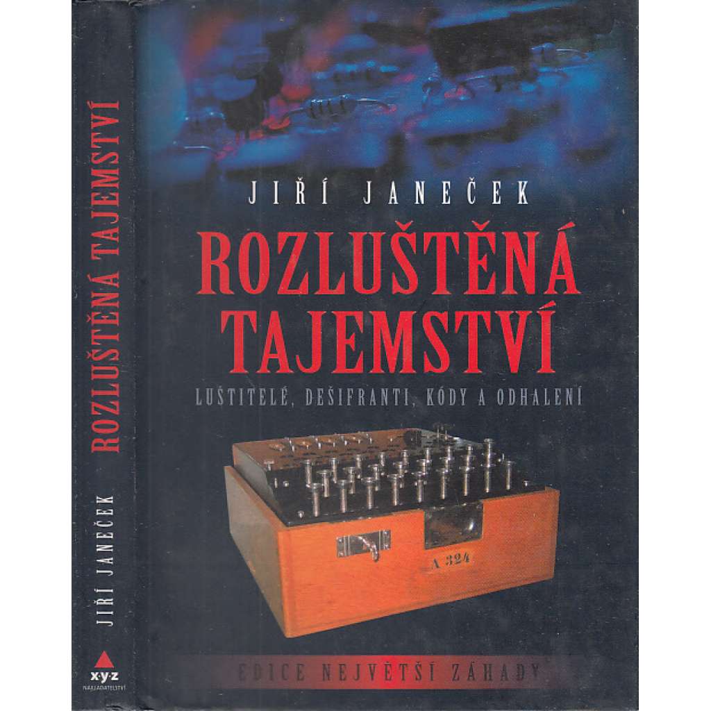 Rozluštená tajemství [luštitelé, dešifranti, kódy a odhalení ve 20. století, 1. a 2. světová válka]