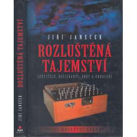 Rozluštená tajemství [luštitelé, dešifranti, kódy a odhalení ve 20. století, 1. a 2. světová válka]