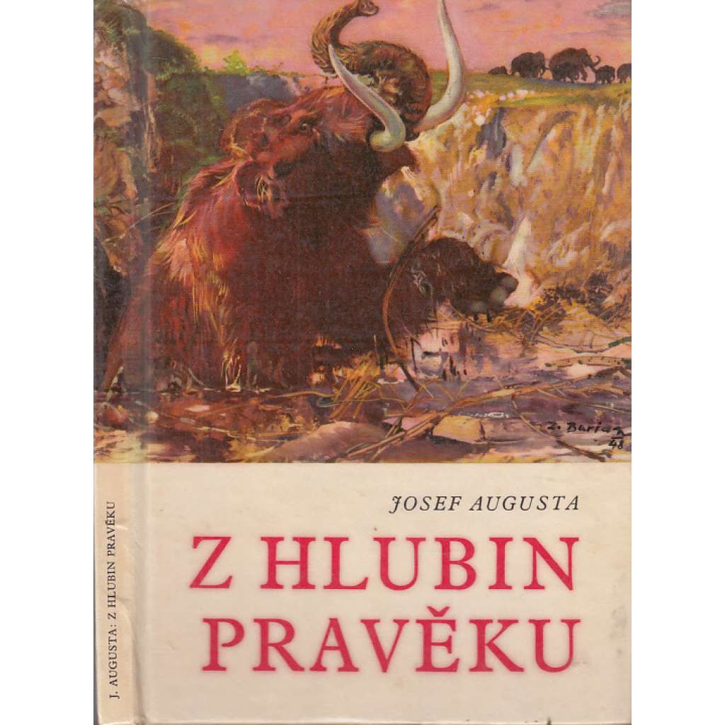 Z hlubin pravěku (beletrie, přírodní vědy, pravěk, Zdeněk Burian) Z hlubin pravěku (beletrie, přírodní vědy, pravěk, Zdeněk Burian)