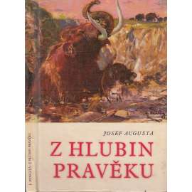 Z hlubin pravěku (beletrie, přírodní vědy, pravěk,  Zdeněk Burian)