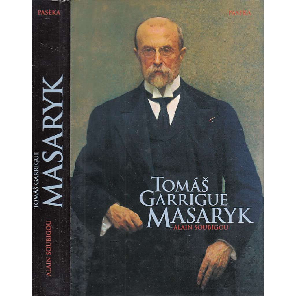 Tomáš Garrigue Masaryk (Historická paměť. Velká řada, sv. 10.)