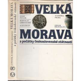 Velká Morava a počátky československé státnosti [Velkomoravská říše, Slované, raný středověk, archeologie]