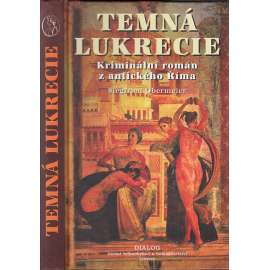 Temná Lukrécie - kriminální román z antického Říma