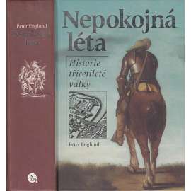 Nepokojná léta. Historie třicetileté války (třicetiletá válka)