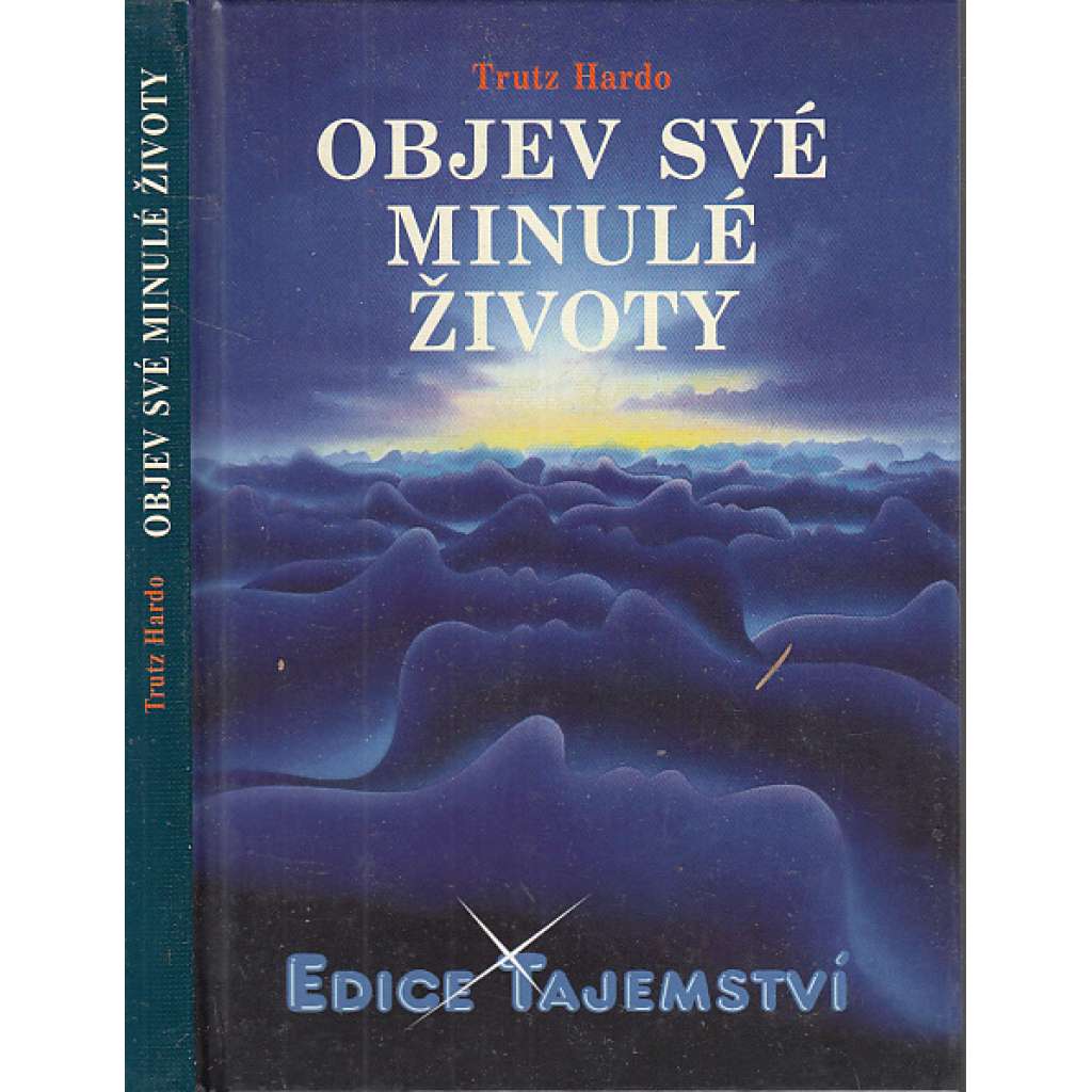 Objev své minulé životy [reinkarnace; edice Tajemství]