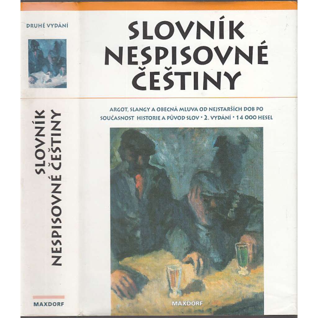 Slovník nespisovné češtiny (Argot, slangy a obecná mluva, vulgarismy, sprostá slova)