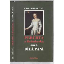 Perchta z Rožmberka aneb Bílá paní