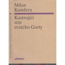 Kastrující stín svatého Garty [eseje na téma Franz Kafka]