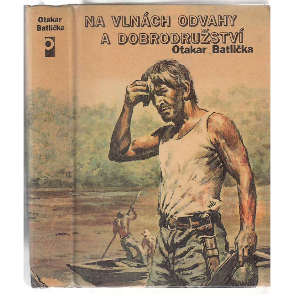 Na vlnách odvahy a dobrodružství (Otakar Batlička)