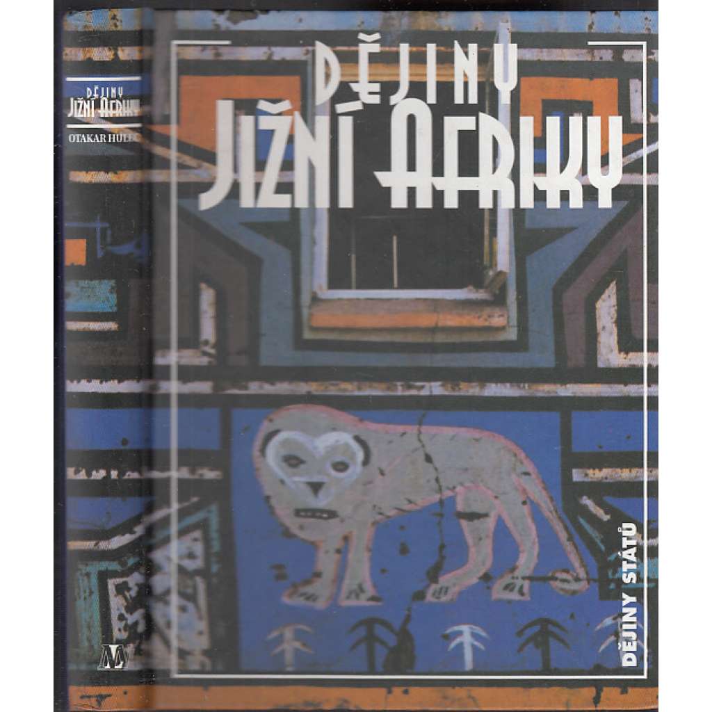 Dějiny Jižní Afriky (Jižní Afrika, Jihoafrická republika JAR, edice Dějiny států NLN) Dějiny Jižní Afriky (Jižní Afrika, Jihoafrická republika JAR, edice Dějiny států NLN)