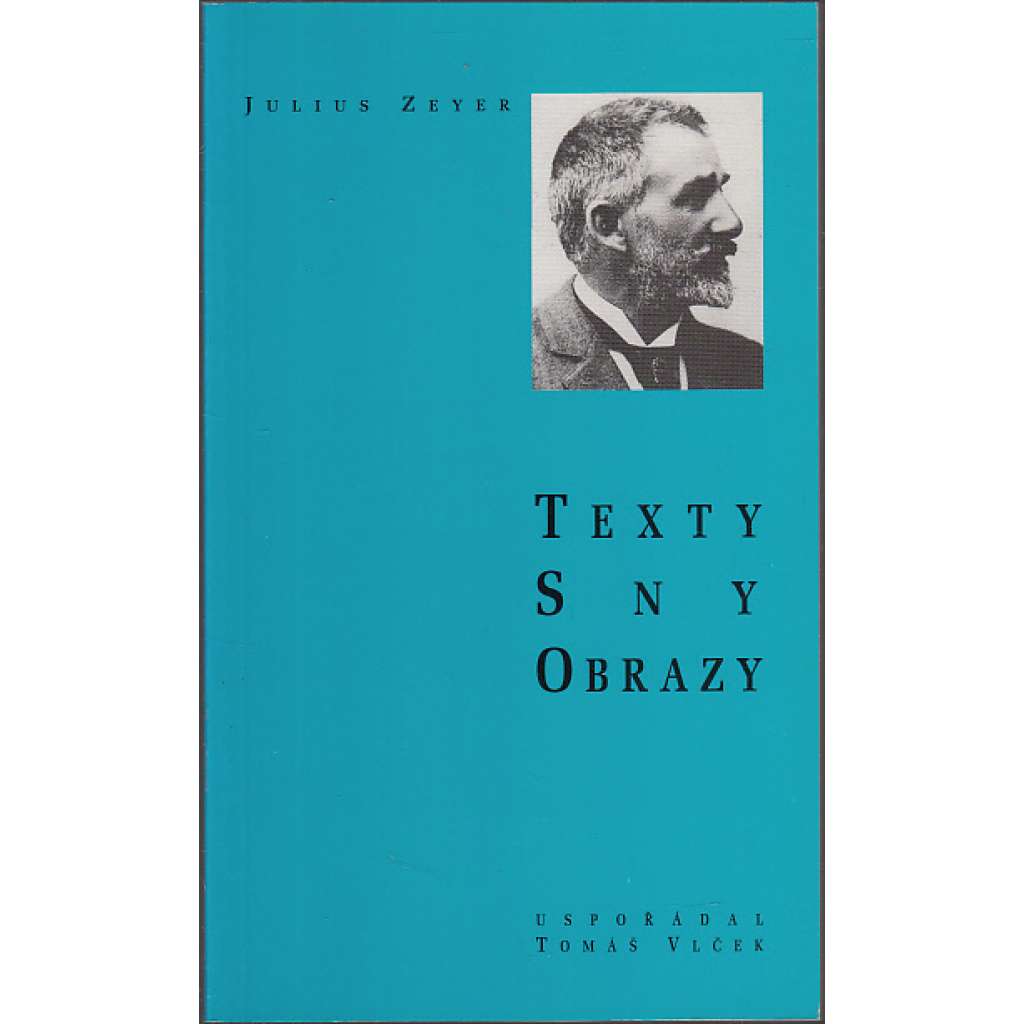 Julius Zeyer: Texty, sny, obrazy