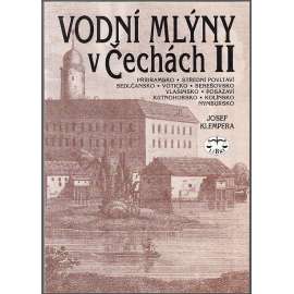 Vodní mlýny v Čechách II., Příbramsko a střední Povltaví, Sedlčansko a Voticko, Benešovsko a Vlašimsko, Posázaví, Kutnohorsko, Kolínsko a Nymbursko