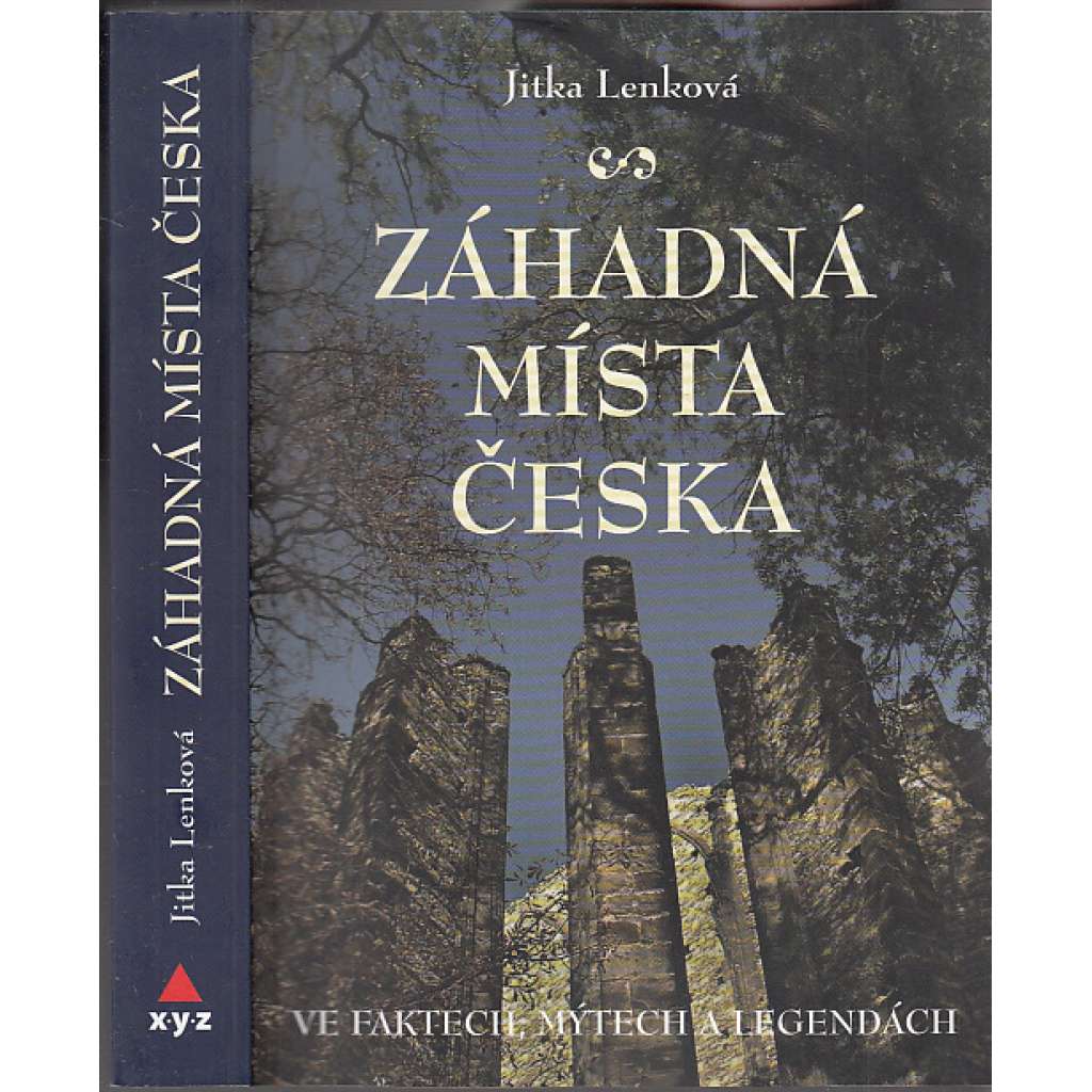 Záhadná místa Česka ve faktech, mýtech a legendách