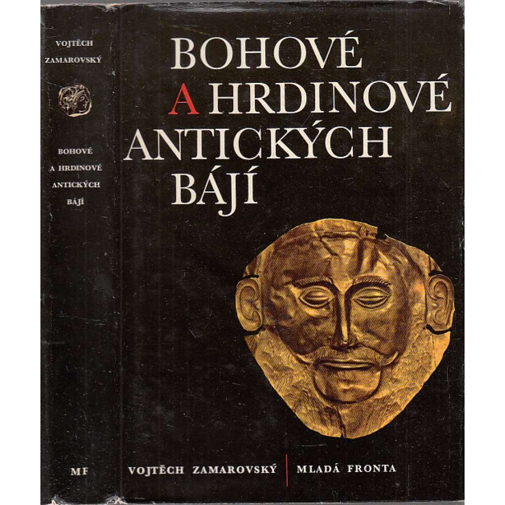 Bohové a hrdinové antických bájí [antická mytologie řecká a římská, řecké a římské báje, mýty starověku, antické, antika, řecký a římský starověk]