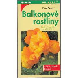 Balkonové rostliny. Správný výběr a ošetřování (květiny, příručka)