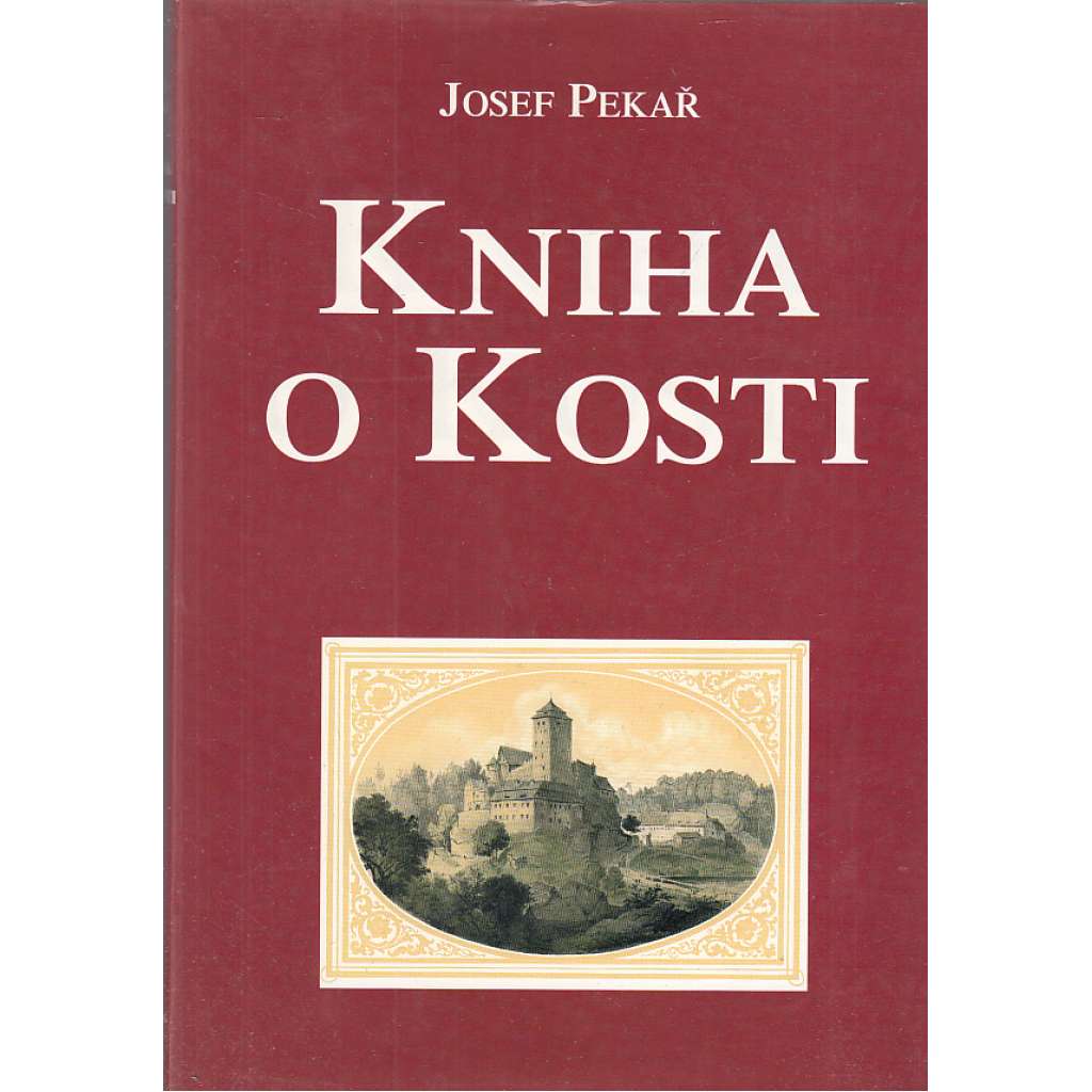 Kniha o kosti 1+2+3 [dějiny panství Kost - Český ráj a jeho historie v době baroka, Černínové, Humprecht a Sobotka, selská správa, platy a dávky, roboty, vrchnost, poddanství, kontribuce, hranice panství atd.]