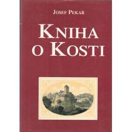 Kniha o kosti 1+2+3 [dějiny panství Kost - Český ráj a jeho historie v době baroka, Černínové, Humprecht a Sobotka, selská správa, platy a dávky, roboty, vrchnost, poddanství, kontribuce, hranice panství atd.]