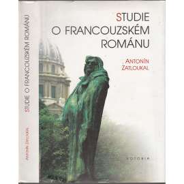Studie o francouzském románu [Obsahuje mj.: Voltaire, Montesquieu; Balzac, Prevost, Diderot, Flaubert, Stendhal, Gide aj.]