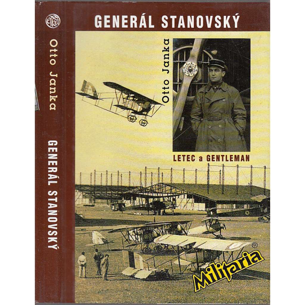Generál Stanovský [letec a gentleman; francouzské letectvo, 1. světová válka, legie, legionář, odboj]