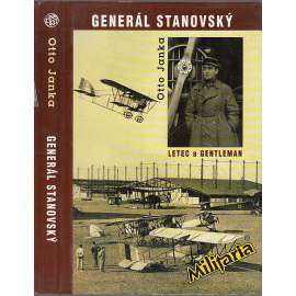 Generál Stanovský [letec a gentleman; francouzské letectvo, 1. světová válka, legie, legionář, odboj]