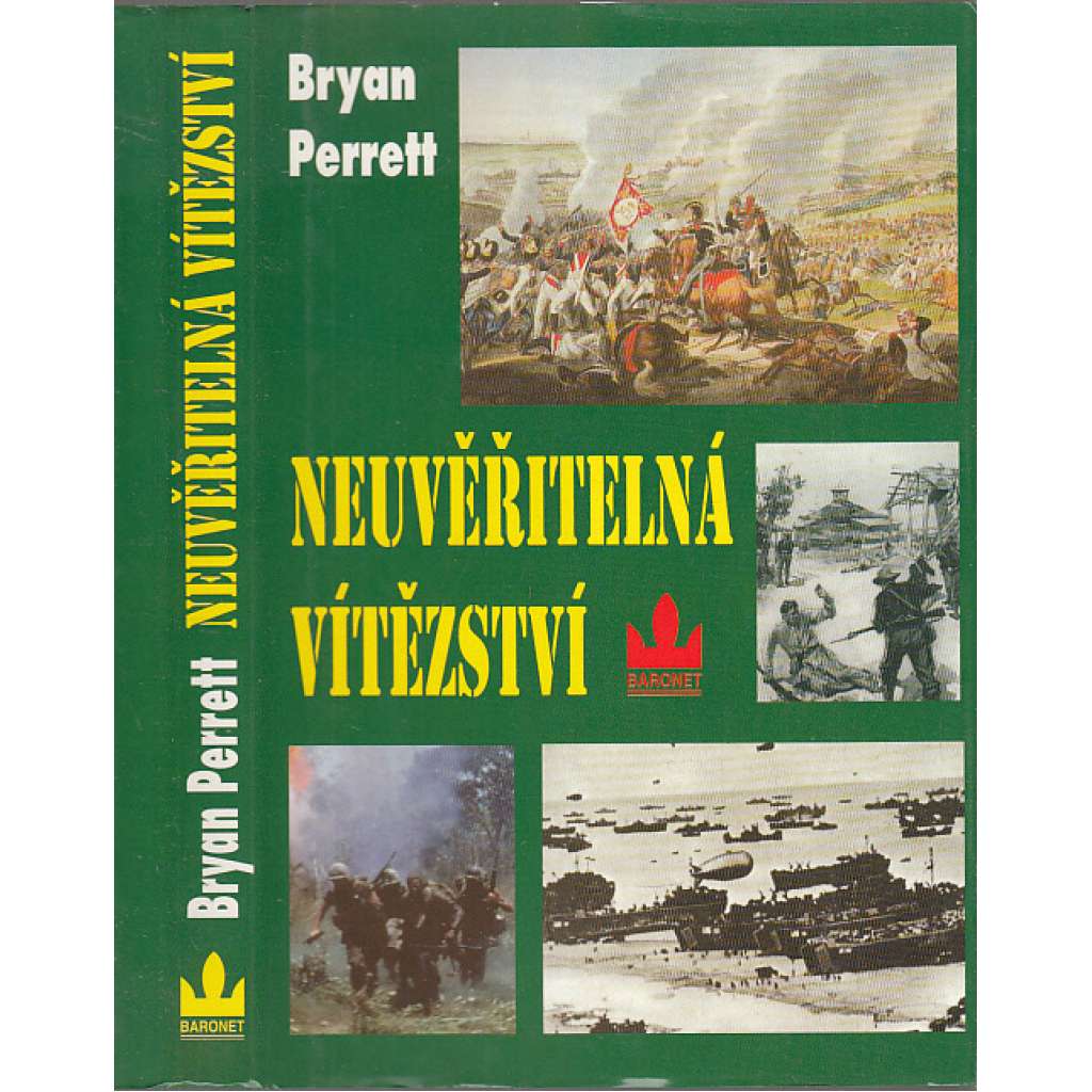 Neuvěřitelná vítězství [významné bitvy z historie, např. Napoleonské války, 1. a 2. světová válka, Vietnamská válka]