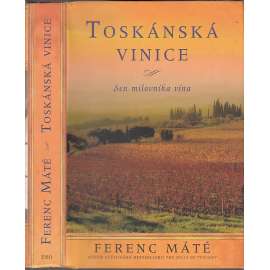 Toskánská vinice - Sen milovníka vína
