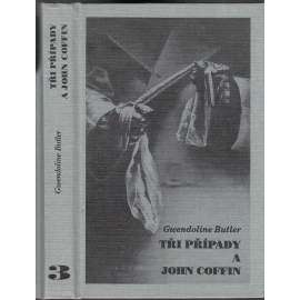 Tři případy a John Coffin  (Obsahuje příběhy: Coffin v Černém muzeu, Coffin na Temži, Vražedné ostří)