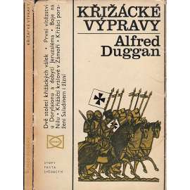 Křižácké výpravy [křížové výpravy, výpravy do Svaté země, rytíři ve středověku, templáři] [Dvě století křižáckých válek - První vítězství u Dorylaionu a dobytí Jeruzaléma - Boje na Nilu - Křižáčtí králové v Zámoří - Křižáci poraženi Saladinem i žízní]