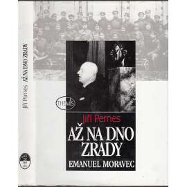 Až na dno zrady - Emanuel Moravec
