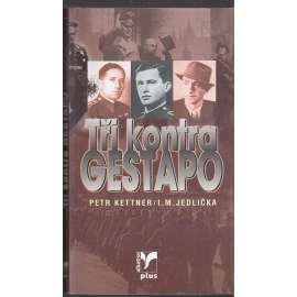 Tři kontra gestapo (Tři králové, odbojová skupina Balabán, Mašín, Morávek)