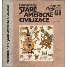 Staré americké civilizace - (Jižní Amerika, Indiáni, Aztékové, Mayové ad., historie amerického kontinentu, Mexiko)
