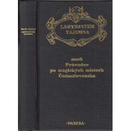 Labyrintem tajemna aneb Průvodce po magických místech Československa
