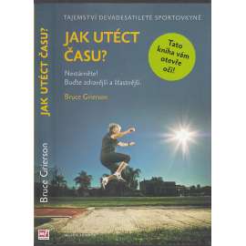 Jak utéct času? (Tajemství devadesátileté sportovkyně)