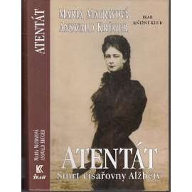 Atentát - Smrt císařovny Alžběty (Sisi)